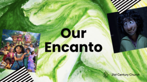 Our Encanto Sermon Series Image